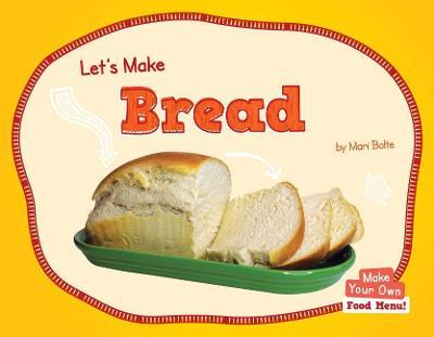 Let's Make Bread - Mari Bolte