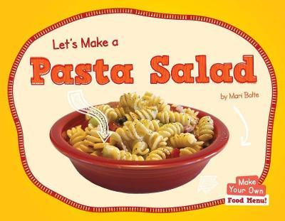 Let's Make a Pasta Salad - Mari Bolte