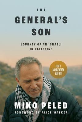 The General's Son: Journey of an Israeli in Palestine - Alice Walker