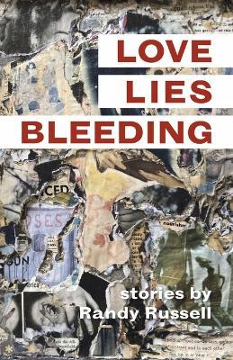 Love, Lies, Bleeding - Randy Russell