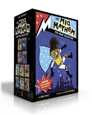 The MIA Mayhem Ten-Book Collection: MIA Mayhem Is a Superhero!; Learns to Fly!; vs. the Super Bully; Breaks Down Walls; Stops Time!; vs. the Mighty Ro - Kara West