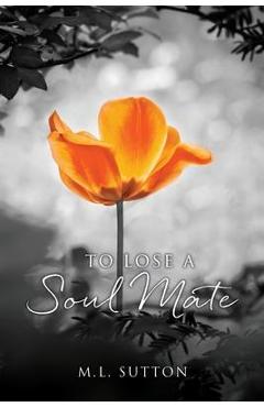 Coperta cărții 'To Lose a Soul Mate - M. L. Sutton'