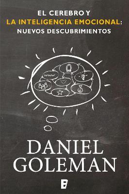 El Cerebro Y La Inteligencia Emocional / The Brain and Emotional Intelligence: New Insights - Daniel Goleman