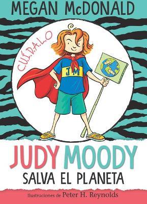 Judy Moody Salva El Planeta/ Judy Moody Saves the World! - Megan Mcdonald