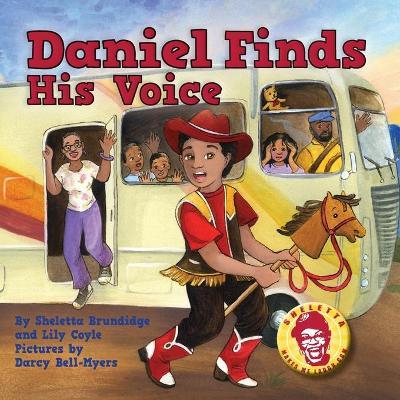 Daniel Finds His Voice - Sheletta Brundidge