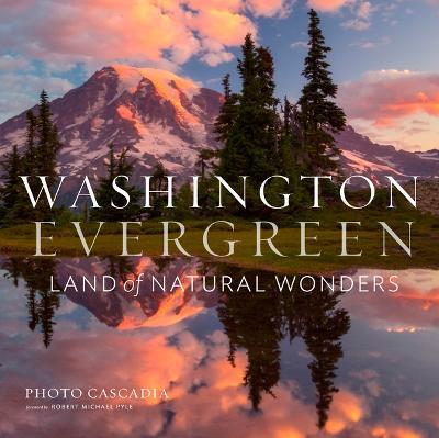 Washington, Evergreen: Land of Natural Wonders - Photo Cascadia