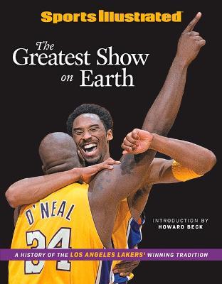 Sports Illustrated the Greatest Show on Earth: A History of the Los Angeles Lakers' Winning Tradition - The Editors Of Sports Illustrated