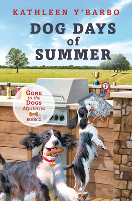 Dog Days of Summer: Book 2 - Gone to the Dogs - Kathleen Y'barbo