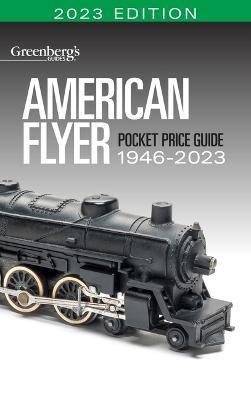 American Flyer Pocket Price Guide 1946-2023 - Eric White
