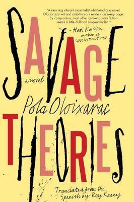 Savage Theories - Pola Oloixarac
