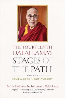 The Fourteenth Dalai Lama's Stages of the Path, Volume One: Guidance for the Modern Practitioner - Dalai Lama
