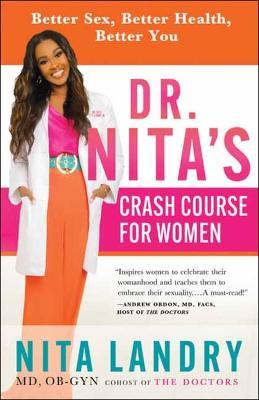 Dr. Nita's Crash Course for Women: Better Sex, Better Health, Better You - 