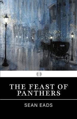 The Feast of Panthers - Sean Eads