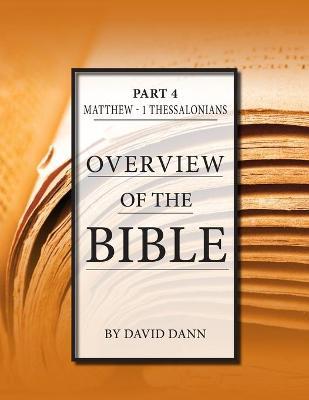 Overview of the Bible, Part 4 - David Dann