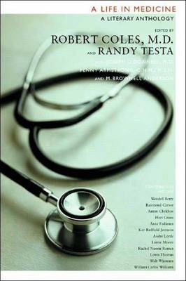 A Life in Medicine: A Literary Anthology - Robert Coles