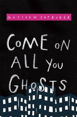 Come on All You Ghosts - Matthew Zapruder