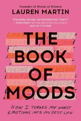 The Book of Moods: How I Turned My Worst Emotions Into My Best Life - Lauren Martin