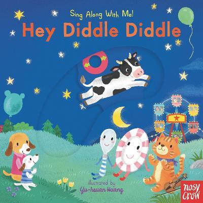 Hey Diddle Diddle: Sing Along with Me! - Nosy Crow