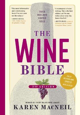 The Wine Bible, 3rd Edition - Karen Macneil