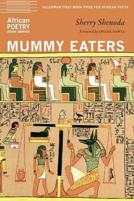 Mummy Eaters - Sherry Shenoda