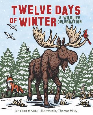 Twelve Days of Winter: A Wildlife Celebration - Sherri Maret