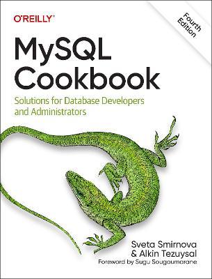 MySQL Cookbook: Solutions for Database Developers and Administrators - Sveta Smirnova