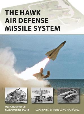 The Hawk Air Defense Missile System - Marc Romanych