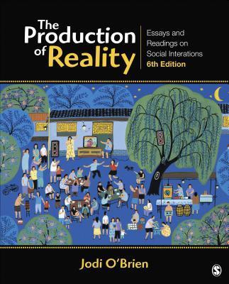 The Production of Reality: Essays and Readings on Social Interaction - Jodi O&#8242;brien