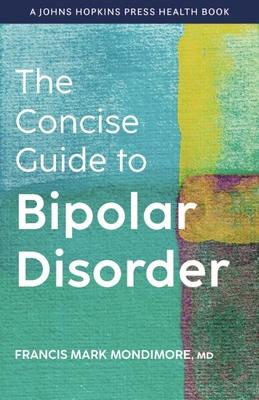 The Concise Guide to Bipolar Disorder - Francis Mark Mondimore