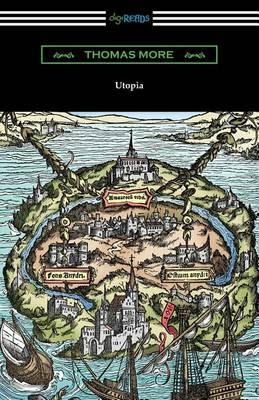 Utopia (Translated by Gilbert Burnet with Introductions by Henry Morley and William D. Armes) - Thomas More