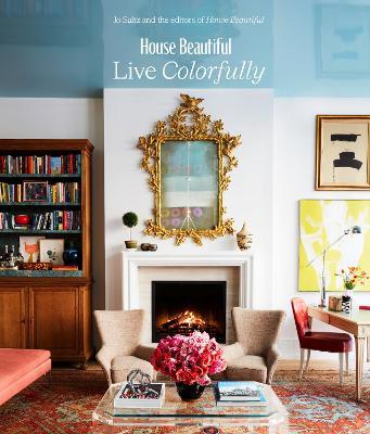 House Beautiful: Live Colorfully - Jo Saltz