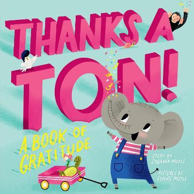 Thanks a Ton! (a Hello!lucky Book): A Book of Gratitude - Hello!lucky