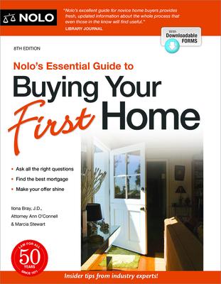 Nolo's Essential Guide to Buying Your First Home - Ilona Bray