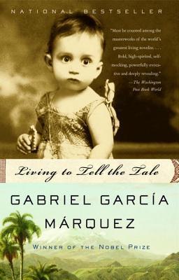 Living to Tell the Tale - Gabriel García Márquez