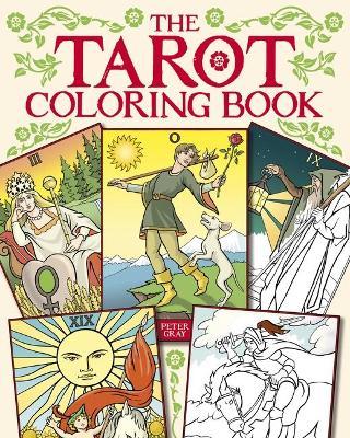 The Tarot Coloring Book - Peter Gray