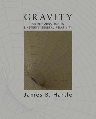 Gravity: An Introduction to Einstein's General Relativity - James B. Hartle