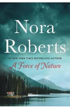 Coperta cărții 'A Force of Nature: Boundary Lines and Untamed: A 2-In-1 Collection - Nora Roberts'