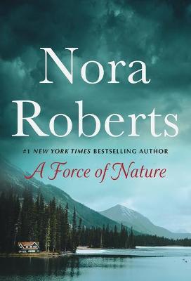 A Force of Nature: Boundary Lines and Untamed: A 2-In-1 Collection - Nora Roberts