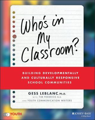 Who's in My Classroom?: Building Developmentally and Culturally Responsive School Communities - Gess Leblanc