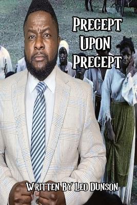 Precept Upon Precept - Leo Dunson