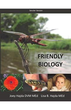 Friendly Biology Student Textbook (Secular Edition) - Joey A. Hajda