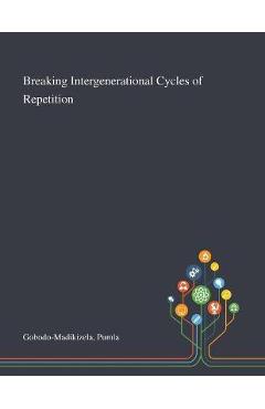 Poza produsului Breaking Intergenerational Cycles of Repetition - Pumla Gobodo-madikizela