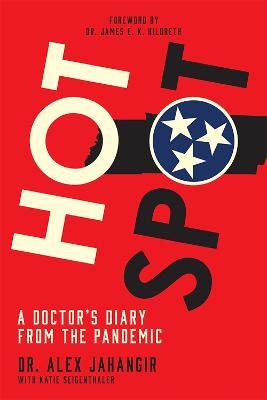 Hot Spot: A Doctor's Diary from the Pandemic - Alex Jahangir