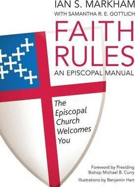 Faith Rules: An Episcopal Manual - Samantha R. E. Gottlich