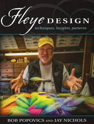 Fleye Design: Techniques, Insights, Patterns - Bob Popovics