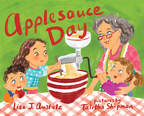 Applesauce Day - Lisa J. Amstutz