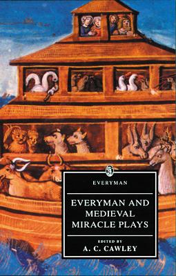 Everyman and Medieval Miracle Plays - A. C. Cawley