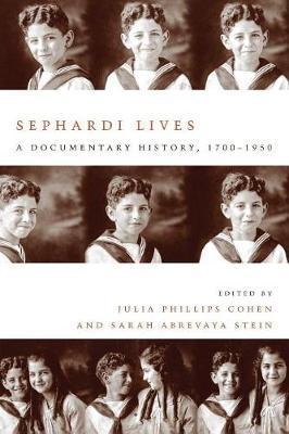 Sephardi Lives: A Documentary History, 1700-1950 - Julia Philips Cohen