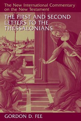 The First and Second Letters to the Thessalonians - Gordon D. Fee