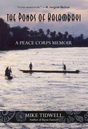 Ponds of Kalambayi: A Peace Corps Memoir - Mike Tidwell